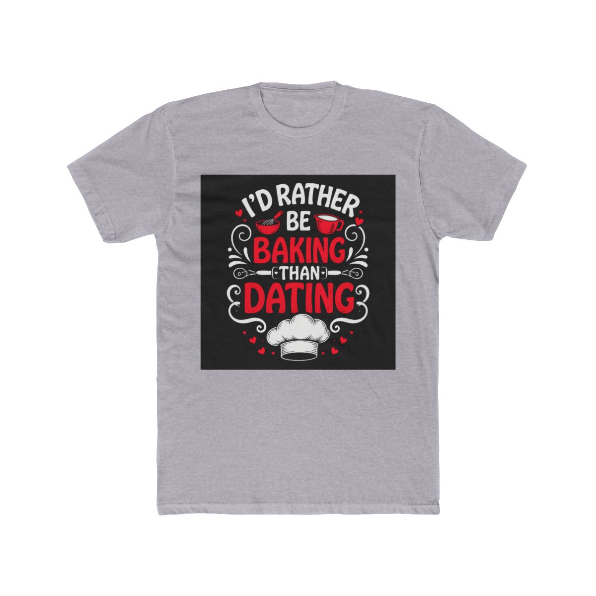 I'd Rather Be Baking Than Dating Funny Baker Anti