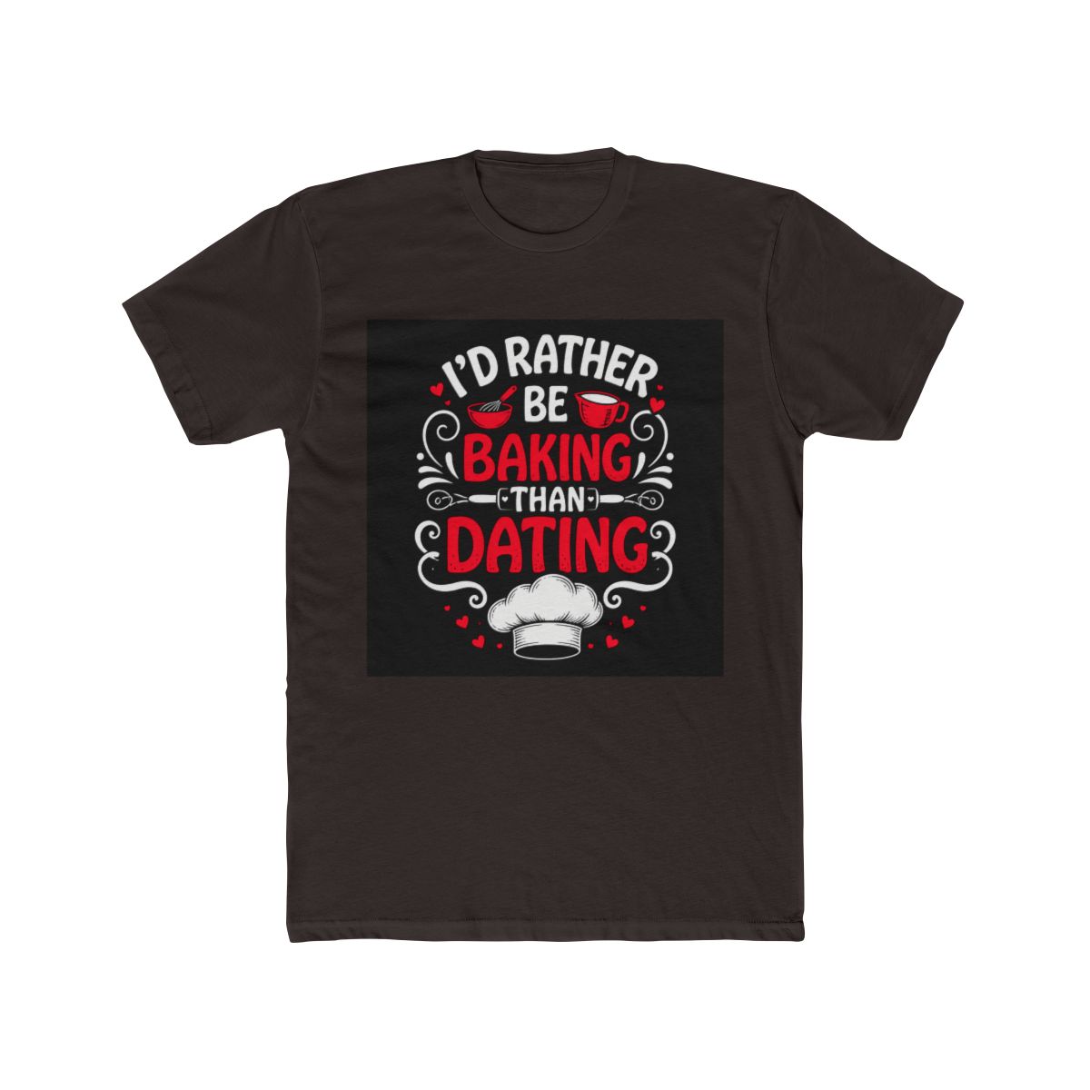 I'd Rather Be Baking Than Dating Funny Baker Anti - alternate angle 2, merchandise