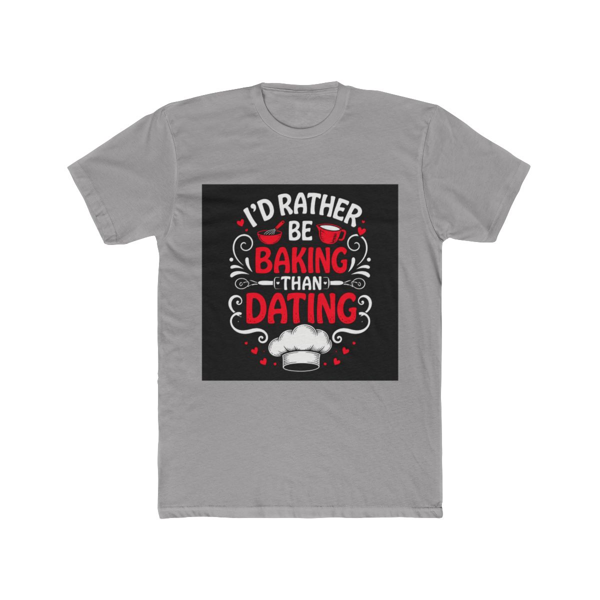 I'd Rather Be Baking Than Dating Funny Baker Anti - Official Creator merchandise